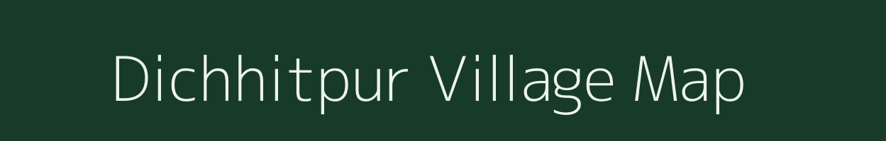 Dichhitpur village map in Bihar