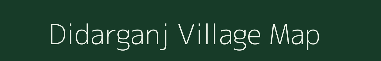 Didarganj village map in Bihar