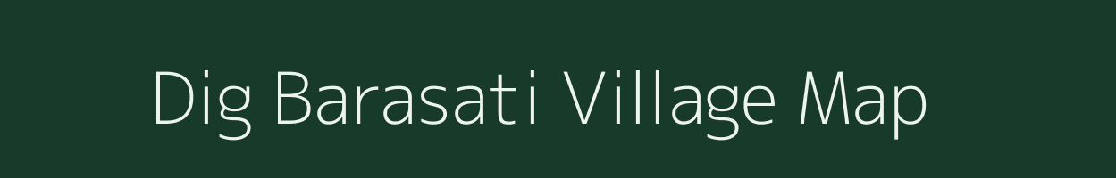 Dig Barasati village map in West Bengal