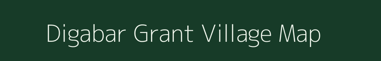 Digabar Grant village map in Assam