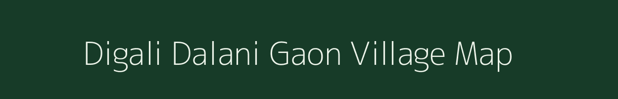 Digali Dalani Gaon village map in Assam