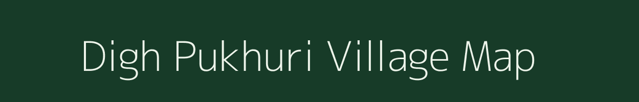 Digh Pukhuri village map in Assam