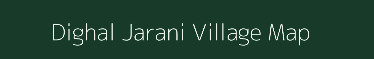 Dighal Jarani village map in Assam