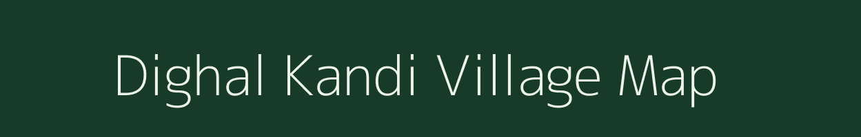 Dighal Kandi village map in West Bengal