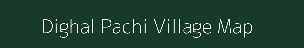 Dighal Pachi village map in Assam