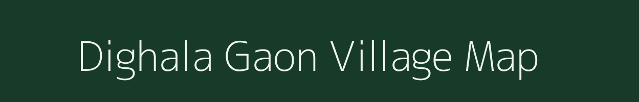 Dighala Gaon village map in Assam