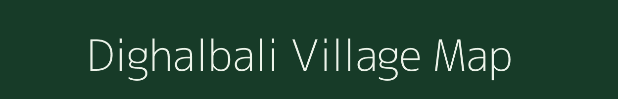 Dighalbali village map in Assam