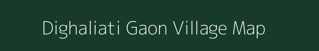 Dighaliati Gaon village map in Assam