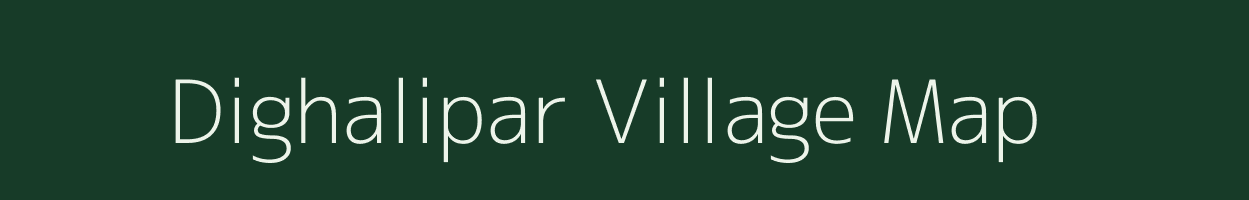 Dighalipar village map in Assam