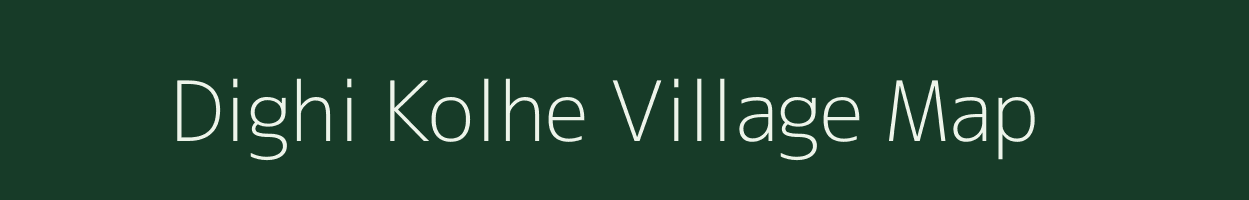 Dighi Kolhe village map in Maharashtra