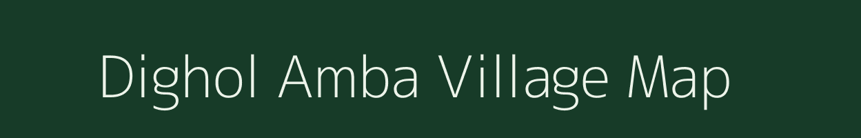 Dighol Amba village map in Maharashtra