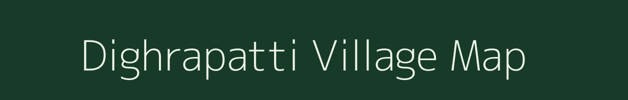Dighrapatti village map in Bihar