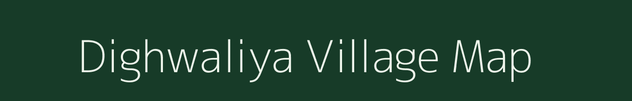 Dighwaliya village map in Bihar