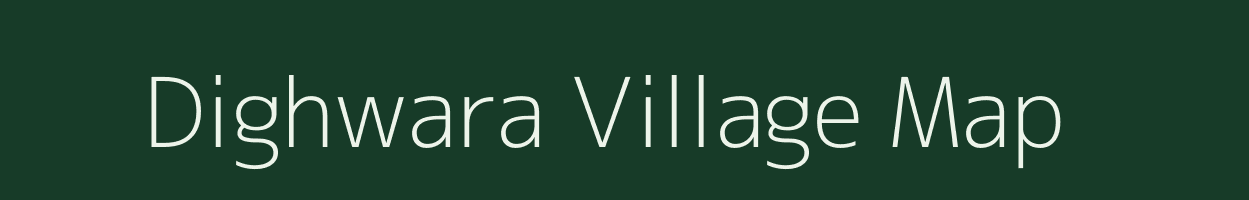 Dighwara village map in Uttar Pradesh