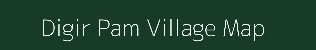 Digir Pam village map in Assam