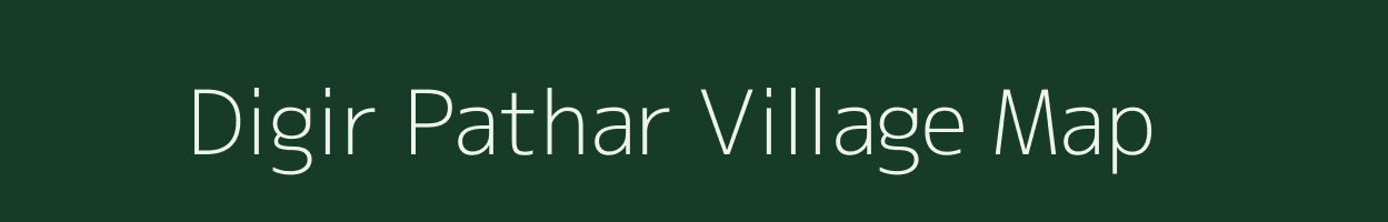 Digir Pathar village map in Assam