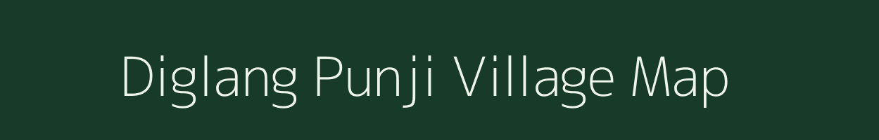 Diglang Punji village map in Assam