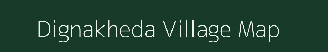 Dignakheda village map in Madhya Pradesh