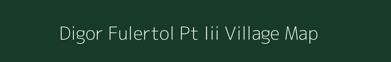 Digor Fulertol Pt Iii village map in Assam