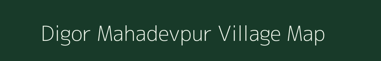 Digor Mahadevpur village map in Assam