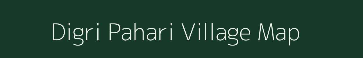 Digri Pahari village map in Bihar
