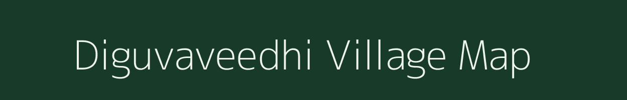 Diguvaveedhi village map in Andhra Pradesh