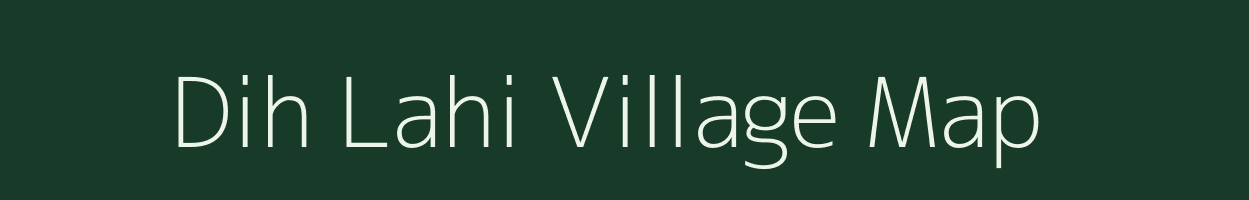 Dih Lahi village map in Bihar