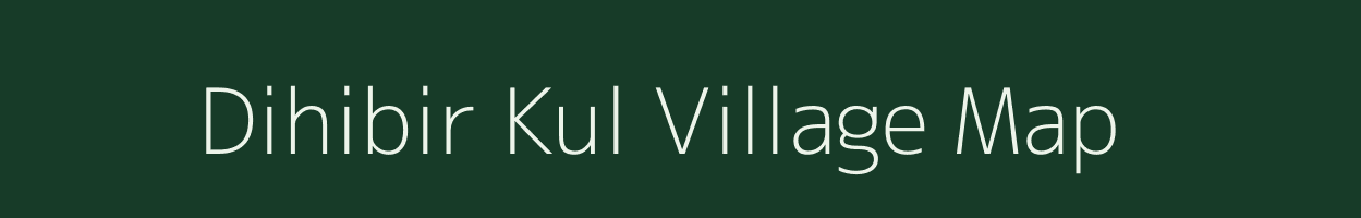 Dihibir Kul village map in West Bengal