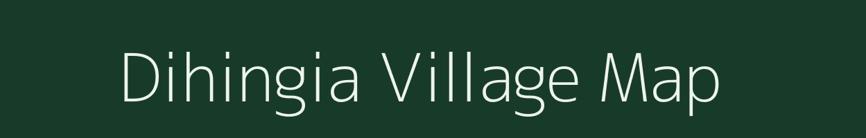 Dihingia village map in Assam