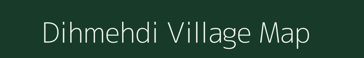 Dihmehdi village map in Uttar Pradesh