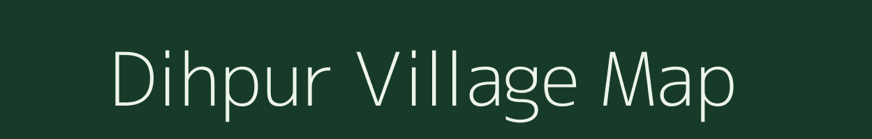 Dihpur village map in Bihar