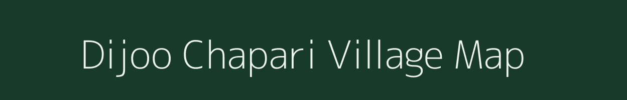 Dijoo Chapari village map in Assam