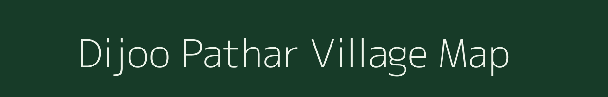 Dijoo Pathar village map in Assam