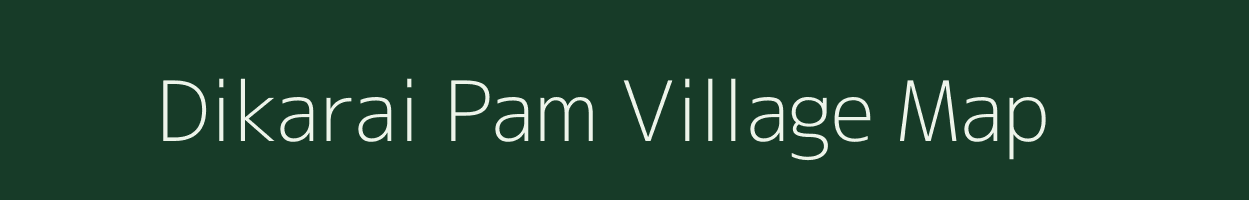 Dikarai Pam village map in Assam