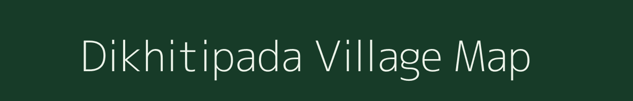 Dikhitipada village map in Odisha