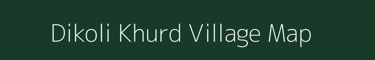 Dikoli Khurd village map in Rajasthan