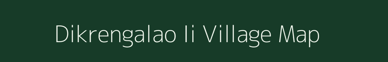 Dikrengalao Ii village map in Assam