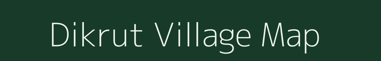 Dikrut village map in Assam