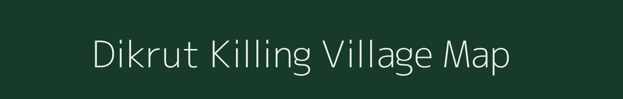 Dikrut Killing village map in Assam