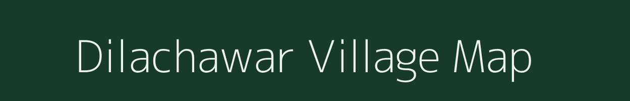 Dilachawar village map in Uttar Pradesh
