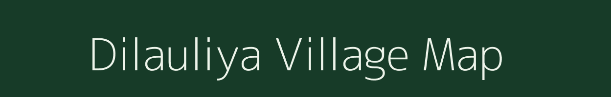 Dilauliya village map in Uttar Pradesh