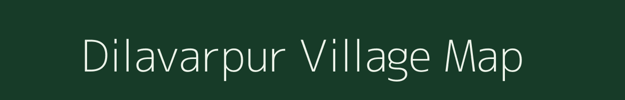 Dilavarpur village map in Uttar Pradesh