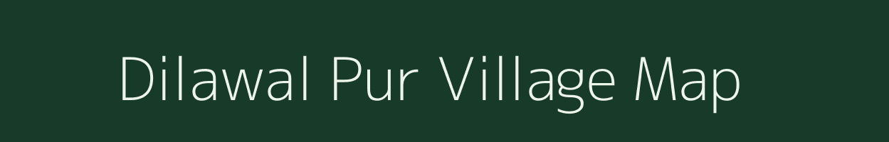 Dilawal Pur village map in Uttar Pradesh