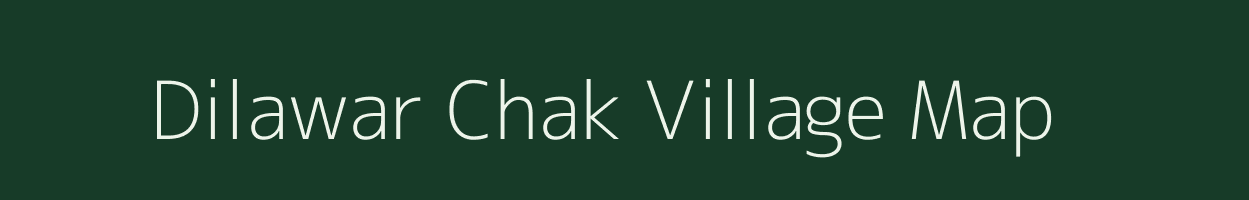 Dilawar Chak village map in Uttar Pradesh