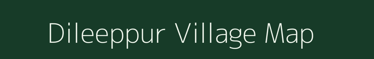 Dileeppur village map in Uttar Pradesh