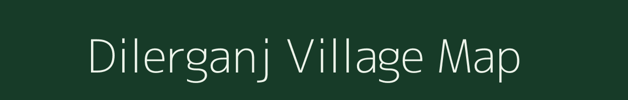 Dilerganj village map in Uttar Pradesh