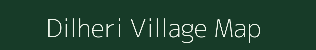 Dilheri village map in Madhya Pradesh