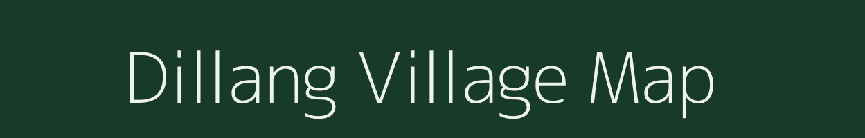 Dillang village map in Arunachal Pradesh