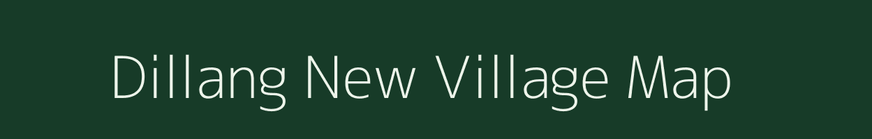 Dillang New village map in Arunachal Pradesh