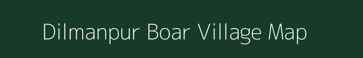 Dilmanpur Boar village map in Bihar